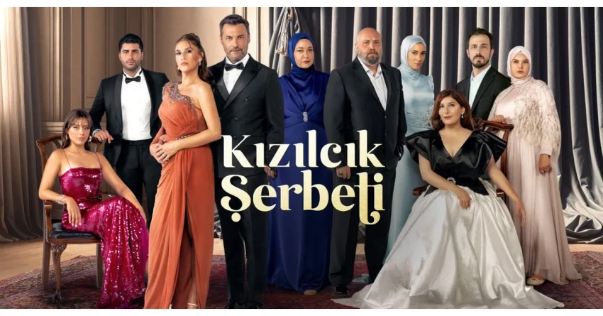 Kızılcık Şerbetinde Son Bölüm Gelişmeleri, Fragman Detayları ve Yeni Bölüm Tarihi