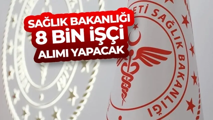 Sağlık Bakanlığı İşçi Alımı Kurada Tarih ve Detaylar