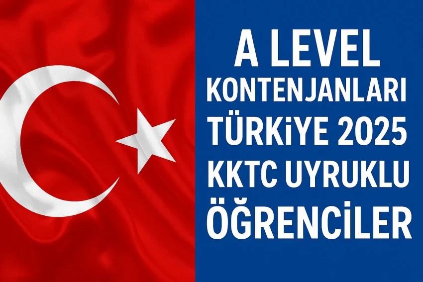 A Level Kontenjanları Türkiye 2025: KKTC Uyruklu Öğrenciler