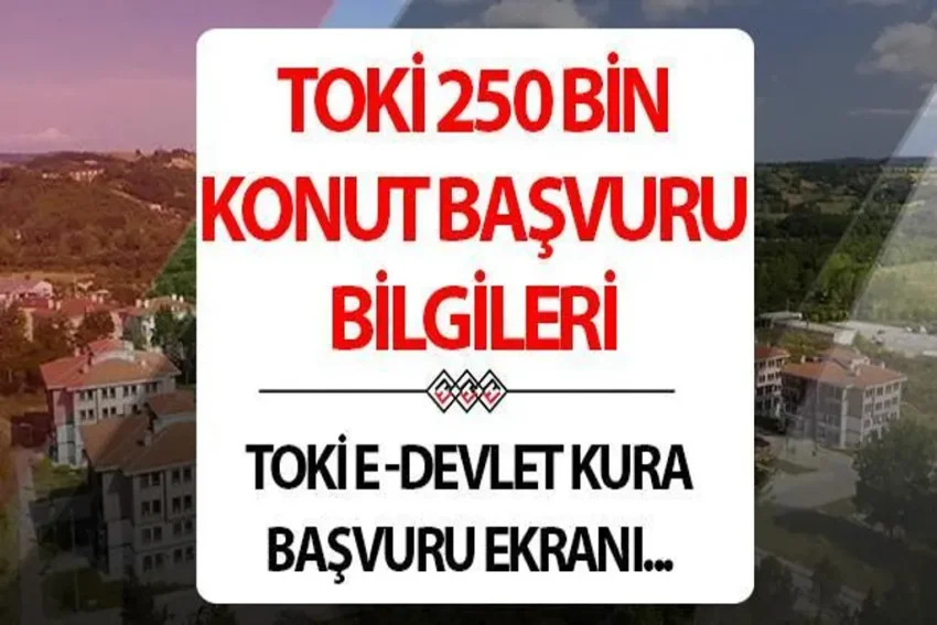 TOKİ E-devlet Başvuru: Nasıl Yapılır? Tüm Bilgiler